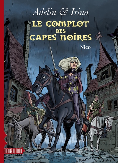 Adelin & Irina - T1 - Le complot des capes noires