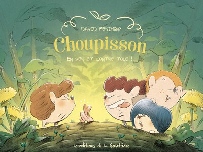 Choupisson - Tome 2 - En ver et contre tous !