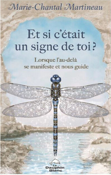 [9782897886356] Et si c'était un signe de toi ? Lorsque l'au-delà se manifeste et nous guide