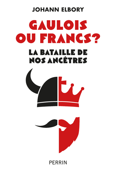 [9782262106959] Gaulois ou Francs? La bataille de nos ancêtres