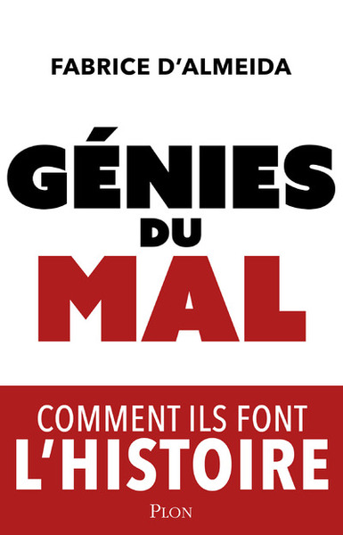 [9782259318471] Génies du mal - Comment ils font l'histoire