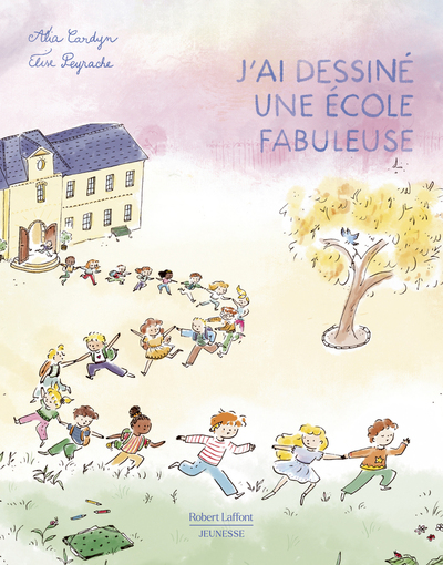 [9782221269701] J'ai dessiné une école fabuleuse