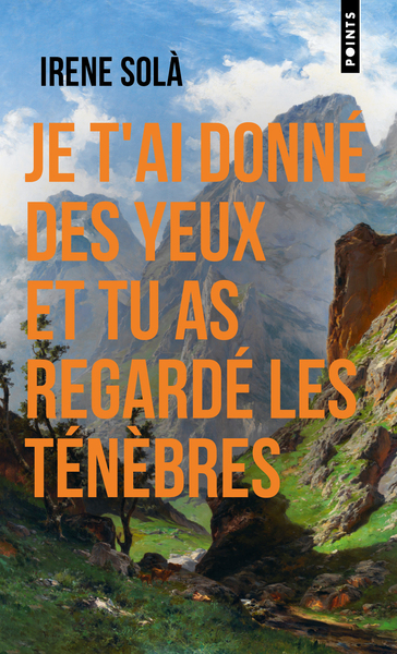 Je t'ai donné des yeux et tu as regardé les ténèbres