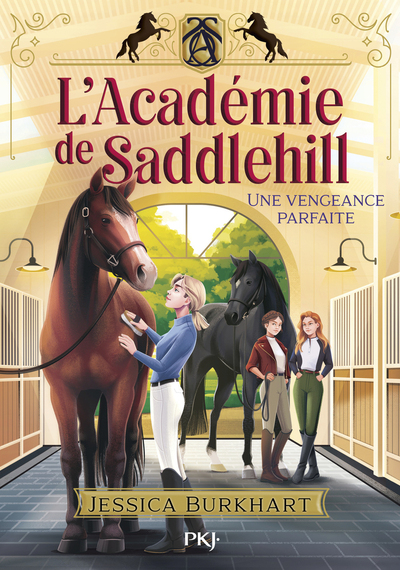 L'académie de Saddlehill - Tome 4 Une vengeance parfaite