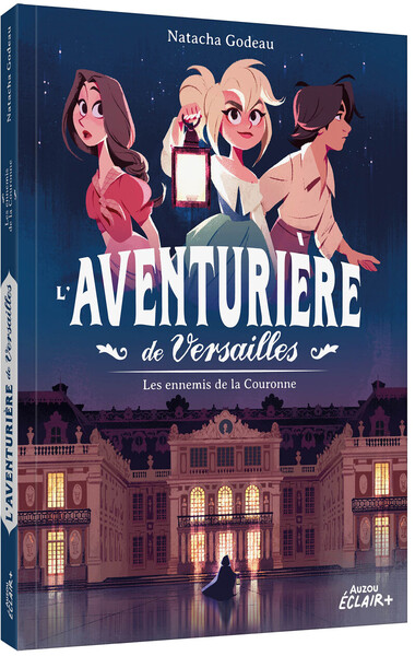 [9791039564151] L'aventurière de Versailles - Les ennemis de la Couronne