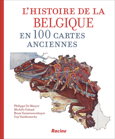[9782390251736] L'histoire de la Belgique en 100 cartes anciennes