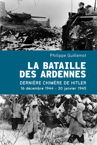 [9782262102623] La Bataille des Ardennes - La dernière chimère de Hitler