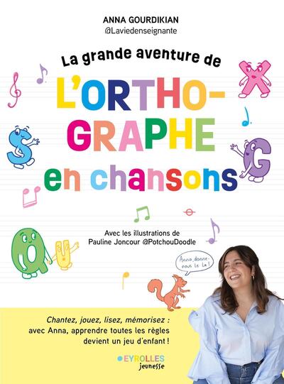[9782416023613] La grande aventure de l'orthographe en chansons