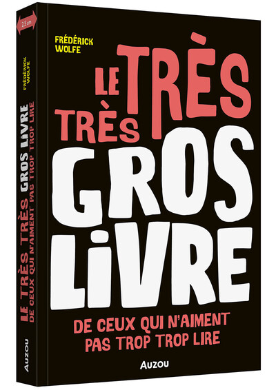 [9791039568425] Le très très gros livre de ceux qui n'aiment pas trop trop lire