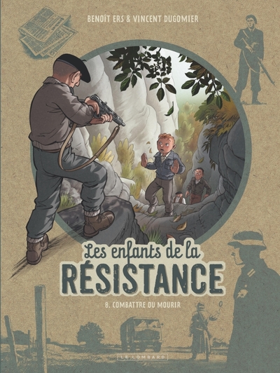Les Enfants de la Résistance - Tome 8 - Combattre ou mourir