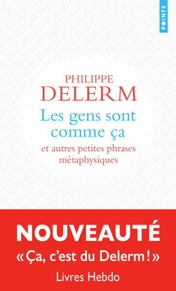 Les gens sont comme ça :  et autres petites phrases métaphysiques