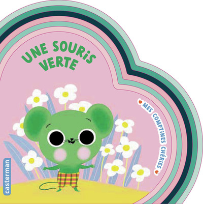 Mes comptines chéries - Une souris verte
