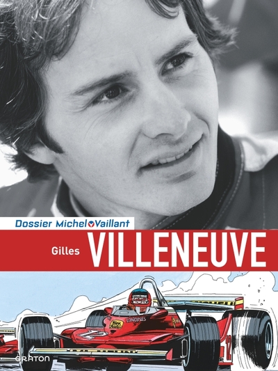 Michel Vaillant - Dossiers - Gilles Villeneuve
