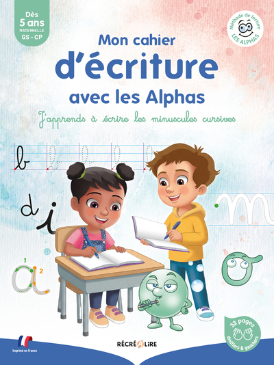 Mon cahier d'écriture avec les Alphas - J'apprends à écrire les minuscules cursives