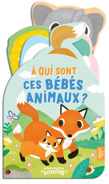 [9791039537001] MON COUCOU SONORE - A QUI SONT CES BEBES ANIMAUX ?