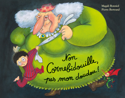 Non Cornebidouille, pas mon doudou !