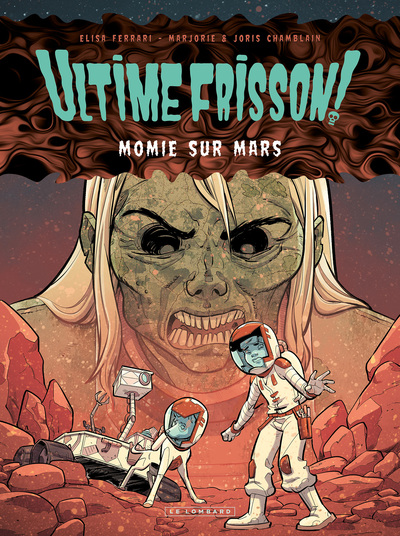 Ultime frisson !  - Tome 2 - Momie sur Mars