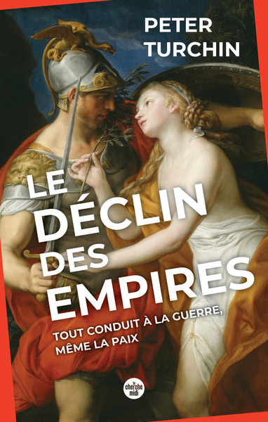 Le Déclin des empires - Tout conduit à la guerre, même la paix